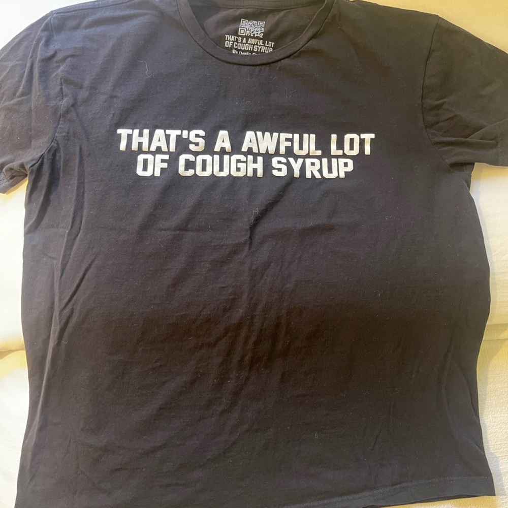 Awful lot of cough syrup tee